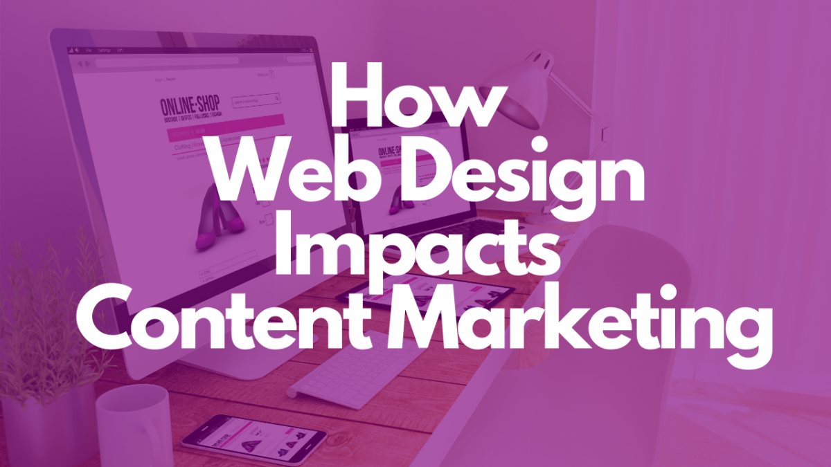 how web design impacts content marketing