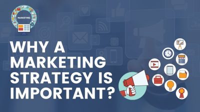 WHY A MARKETING STRATEGY IS IMPORTANT?